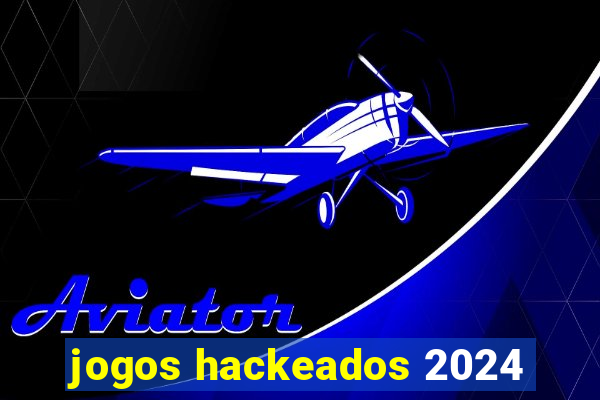 jogos hackeados 2024