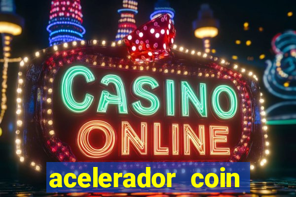 acelerador coin master 2024