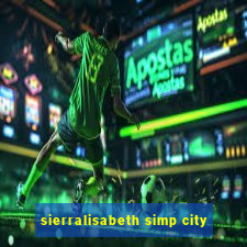 sierralisabeth simp city