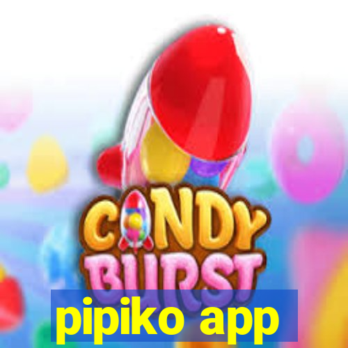 pipiko app