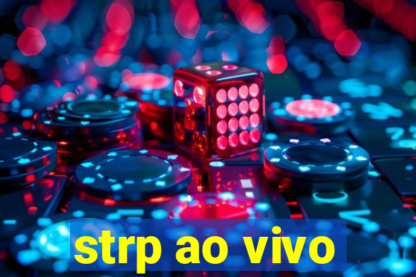 strp ao vivo