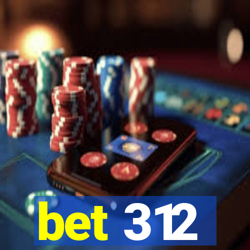 bet 312