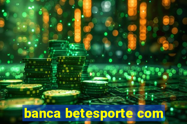 banca betesporte com