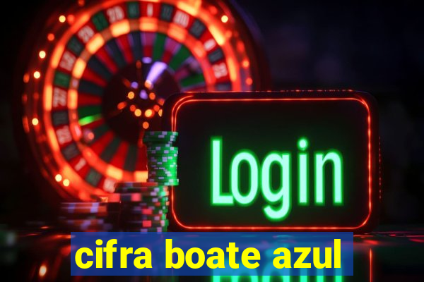 cifra boate azul