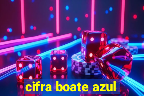 cifra boate azul