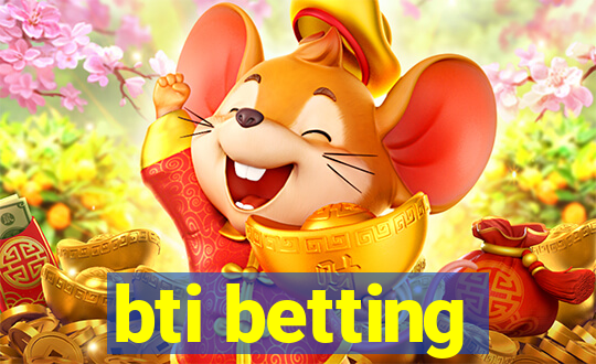 bti betting