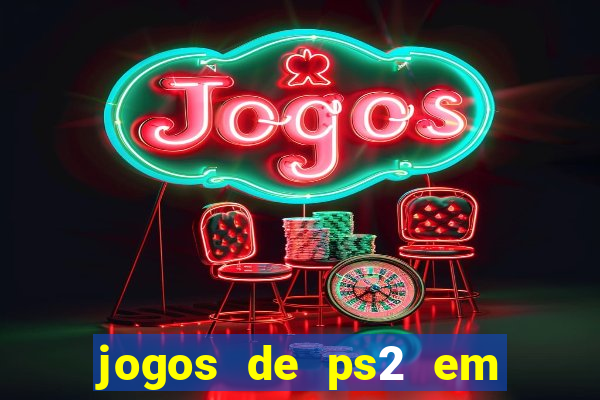 jogos de ps2 em formato iso