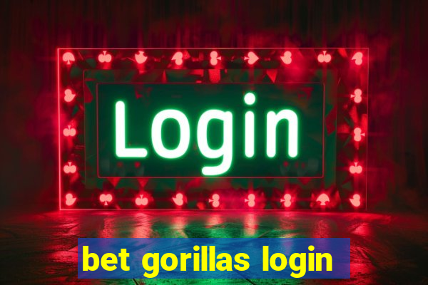 bet gorillas login