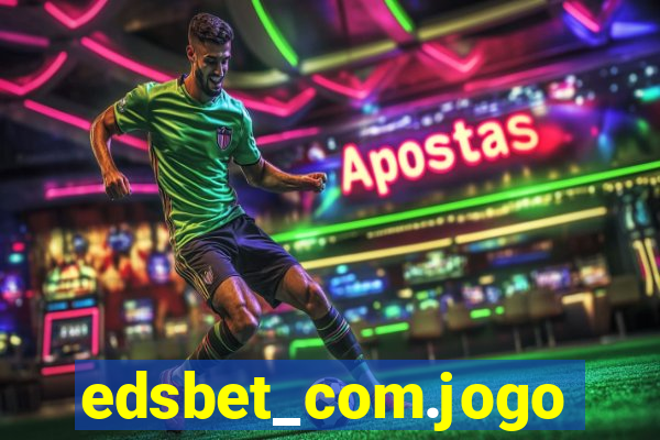 edsbet_com.jogos.app