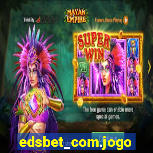 edsbet_com.jogos.app