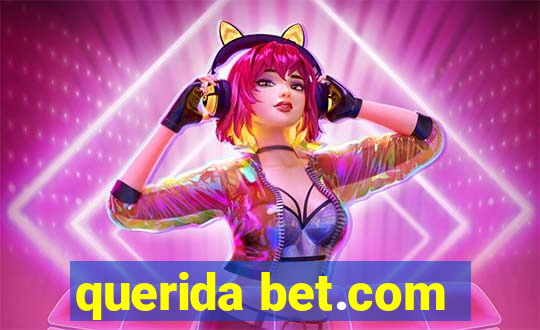 querida bet.com