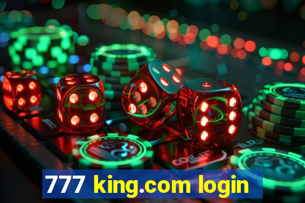 777 king.com login