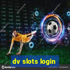 dv slots login