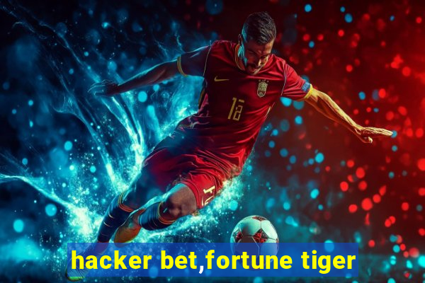 hacker bet,fortune tiger