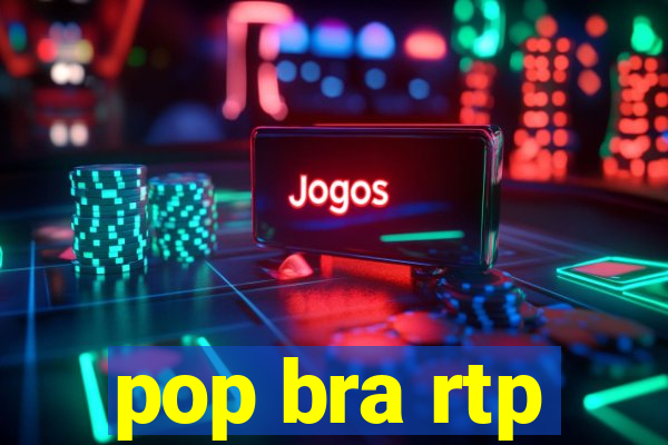 pop bra rtp