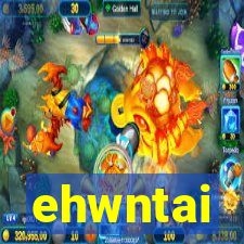 ehwntai