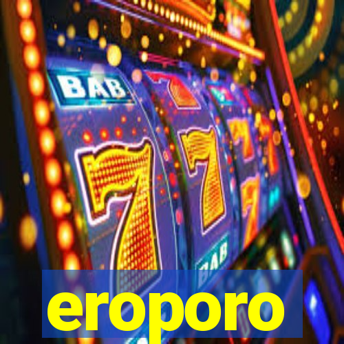 eroporo