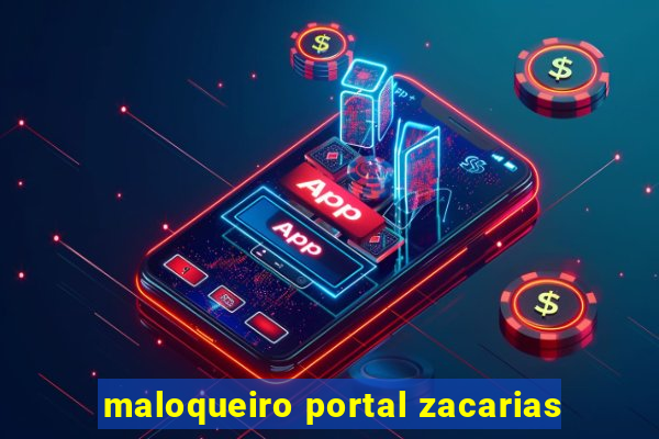 maloqueiro portal zacarias