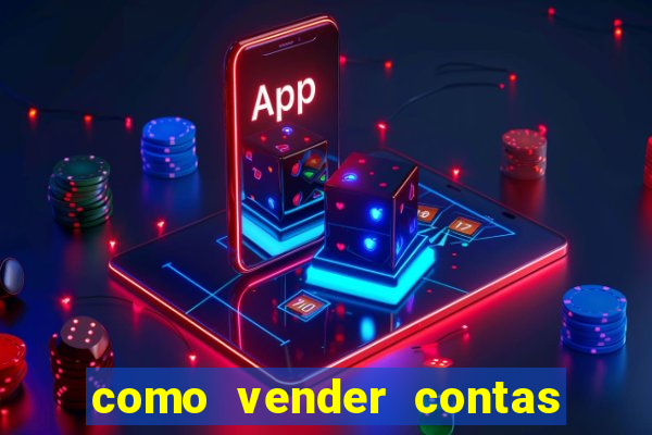 como vender contas de jogos