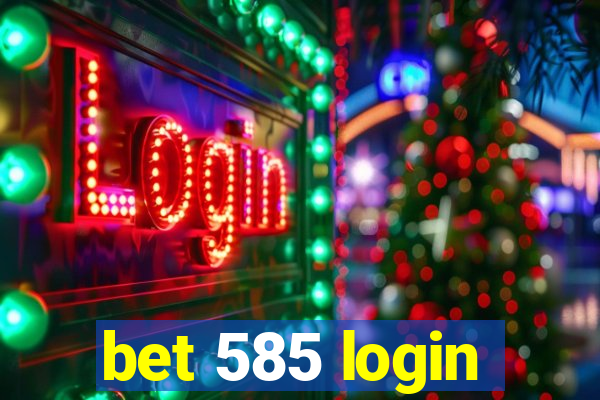 bet 585 login