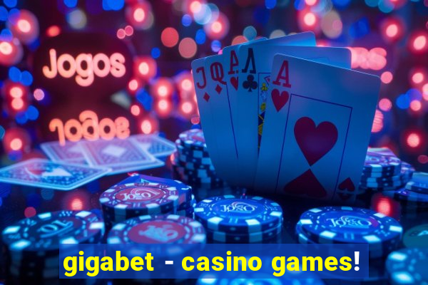 gigabet - casino games!