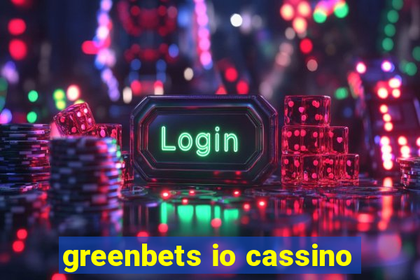 greenbets io cassino