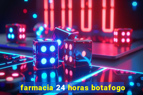 farmacia 24 horas botafogo