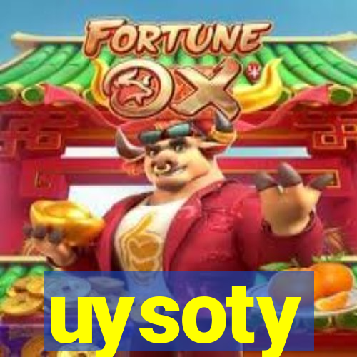 uysoty