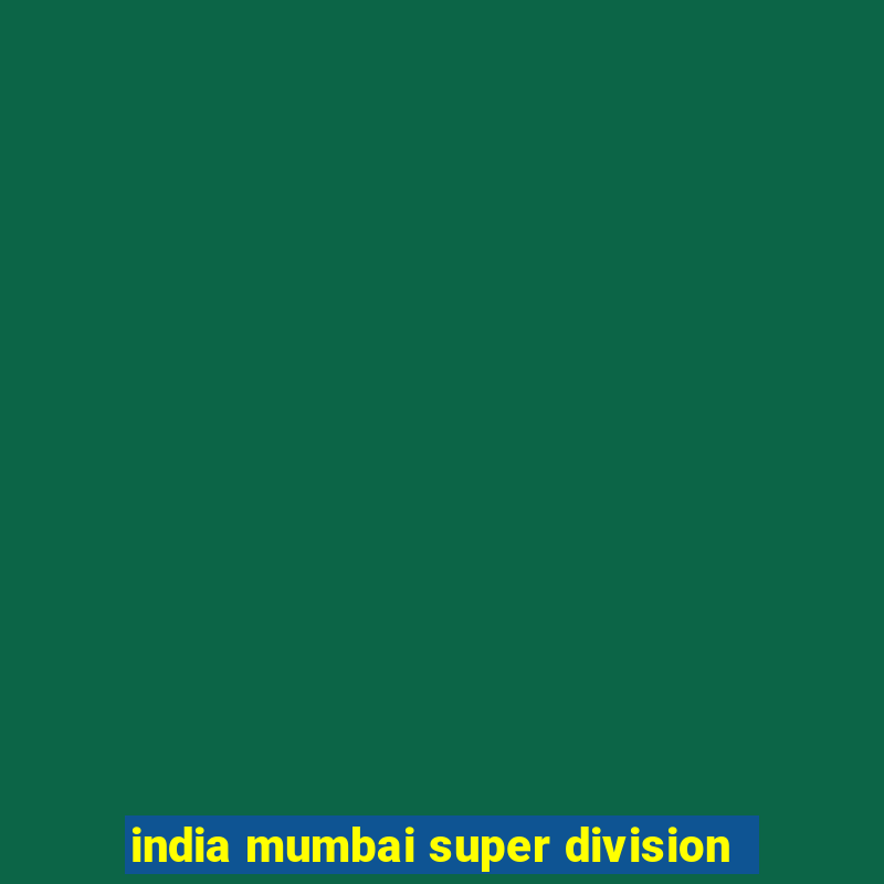 india mumbai super division