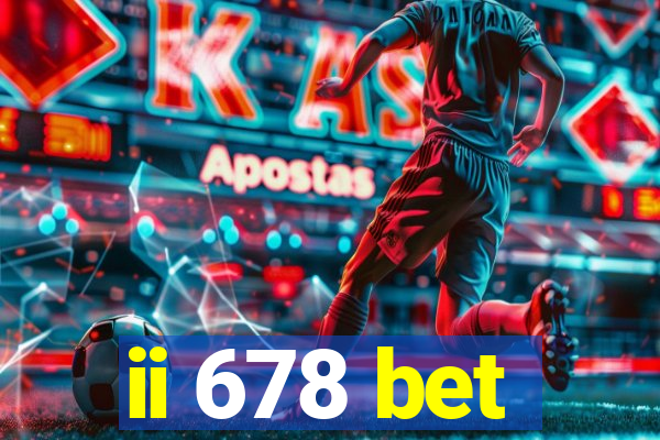 ii 678 bet