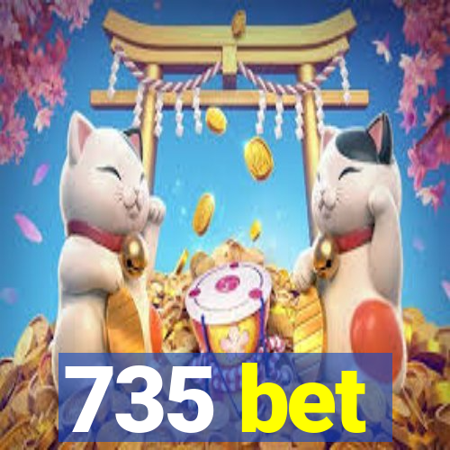 735 bet