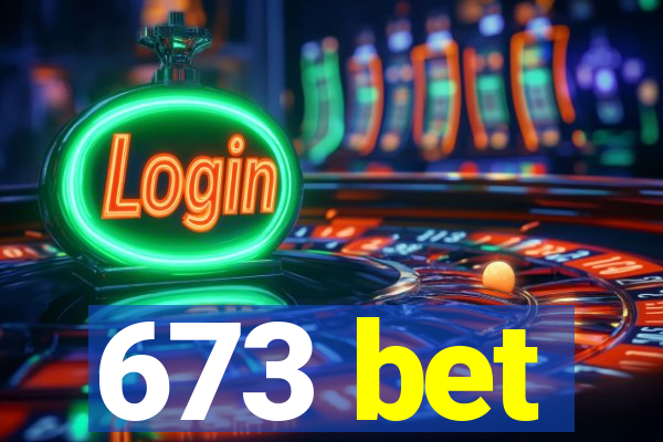 673 bet