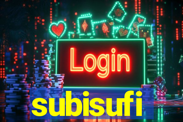 subisufi