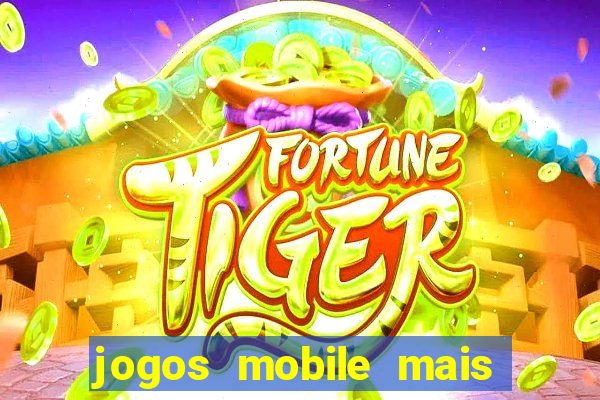 jogos mobile mais jogados 2024