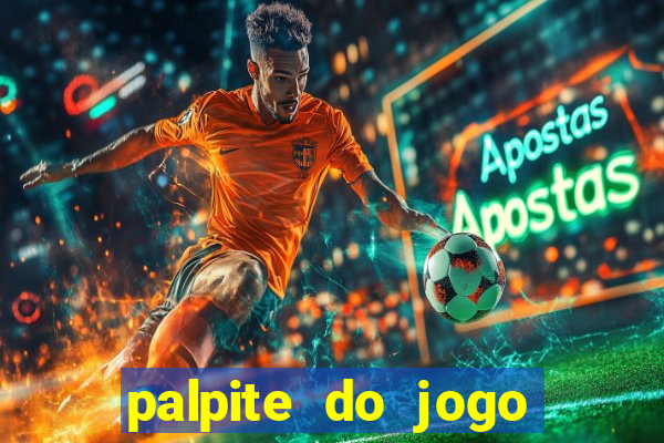 palpite do jogo aberto de hoje