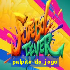 palpite do jogo aberto de hoje