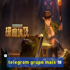 telegram grupo mais 18