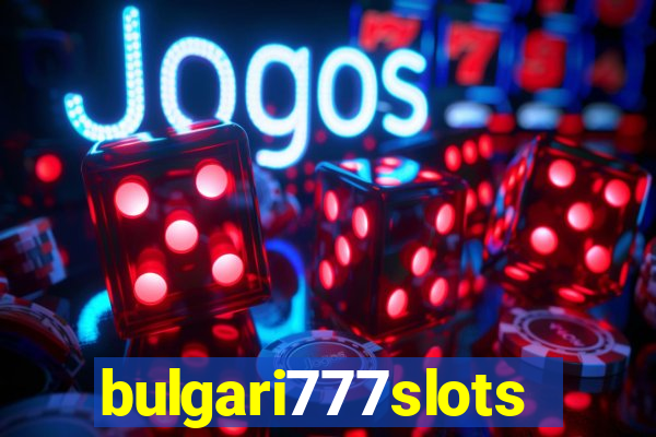 bulgari777slots.com