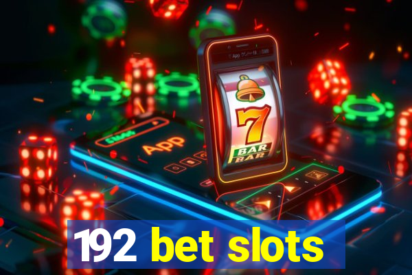 192 bet slots