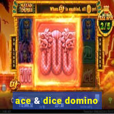 ace & dice domino