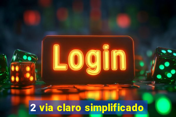 2 via claro simplificado