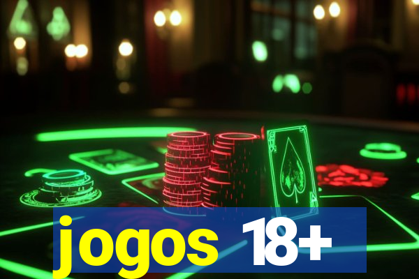 jogos 18+