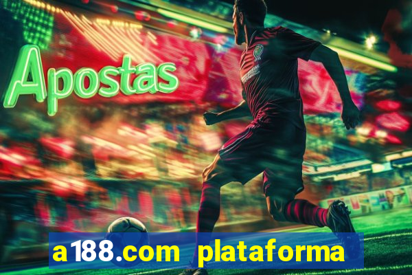 a188.com plataforma de jogos