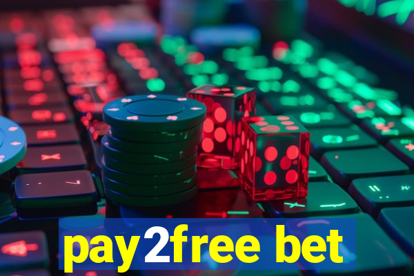 pay2free bet