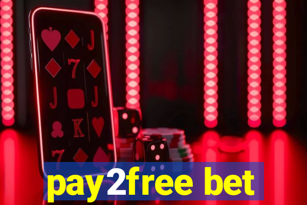 pay2free bet