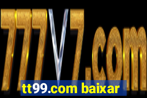 tt99.com baixar