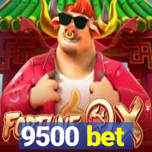 9500 bet