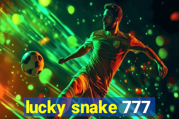 lucky snake 777