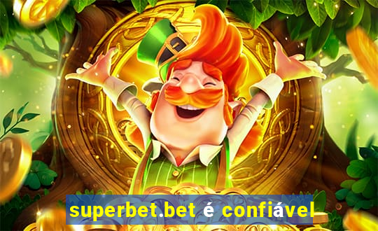 superbet.bet é confiável