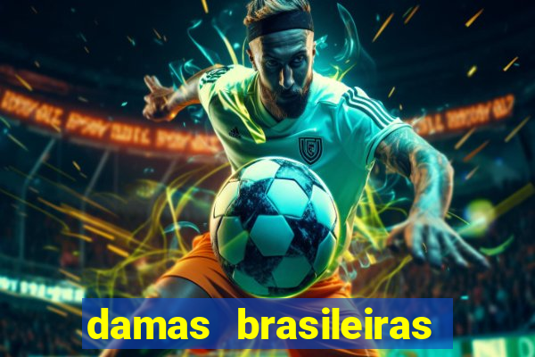 damas brasileiras jogar online